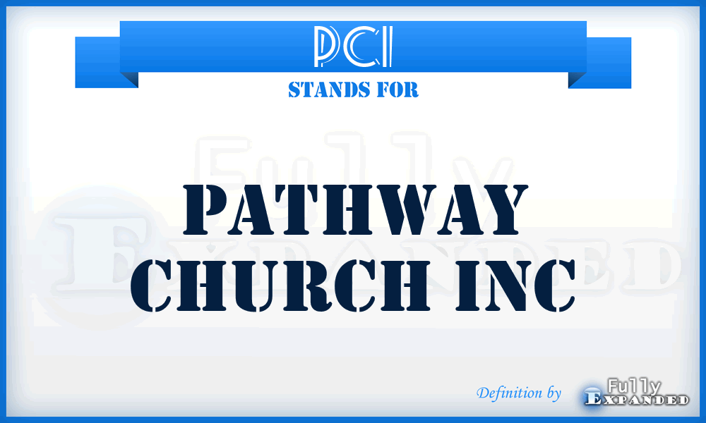 PCI - Pathway Church Inc
