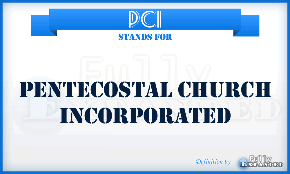PCI - Pentecostal Church Incorporated