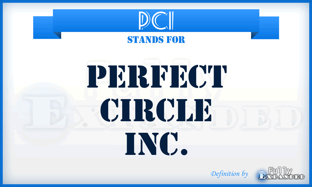 PCI - Perfect Circle Inc.