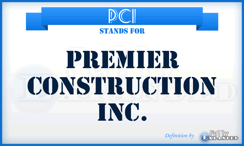 PCI - Premier Construction Inc.