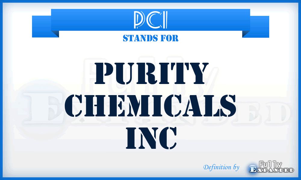 PCI - Purity Chemicals Inc