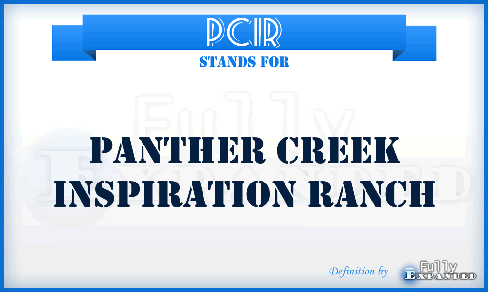 PCIR - Panther Creek Inspiration Ranch