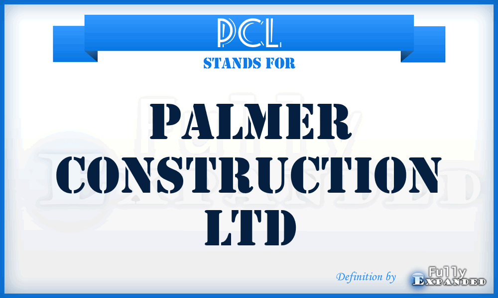 PCL - Palmer Construction Ltd
