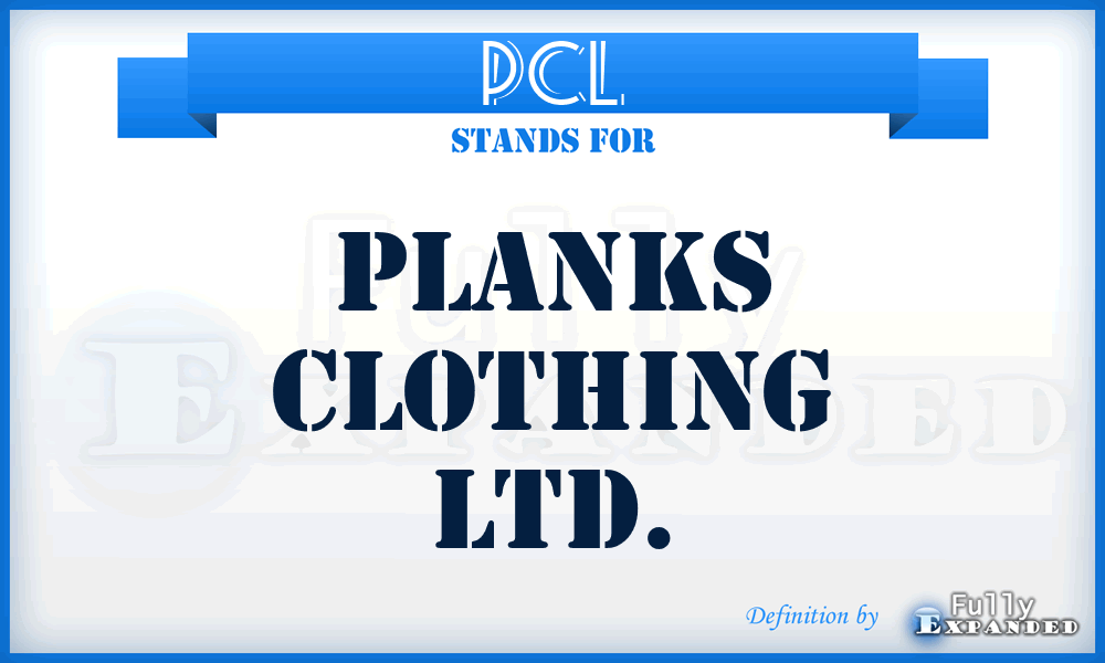 PCL - Planks Clothing Ltd.