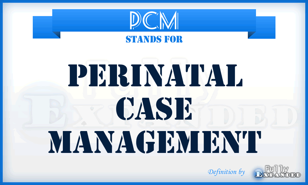 PCM - Perinatal Case Management