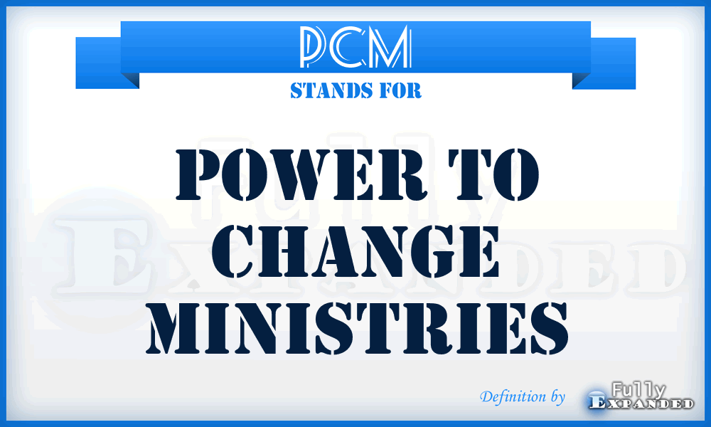 PCM - Power to Change Ministries