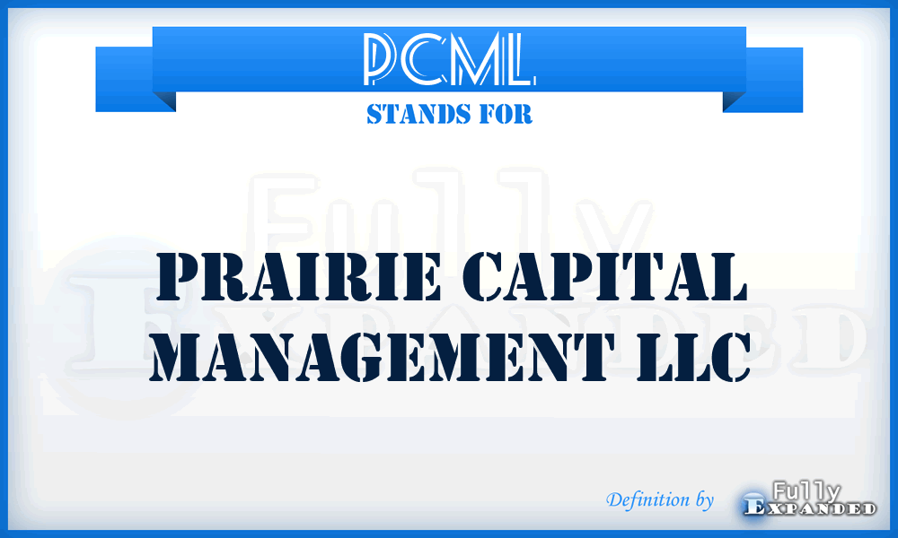 PCML - Prairie Capital Management LLC