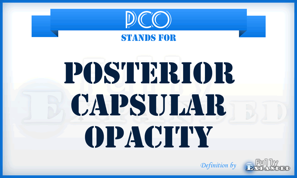 PCO - Posterior Capsular Opacity