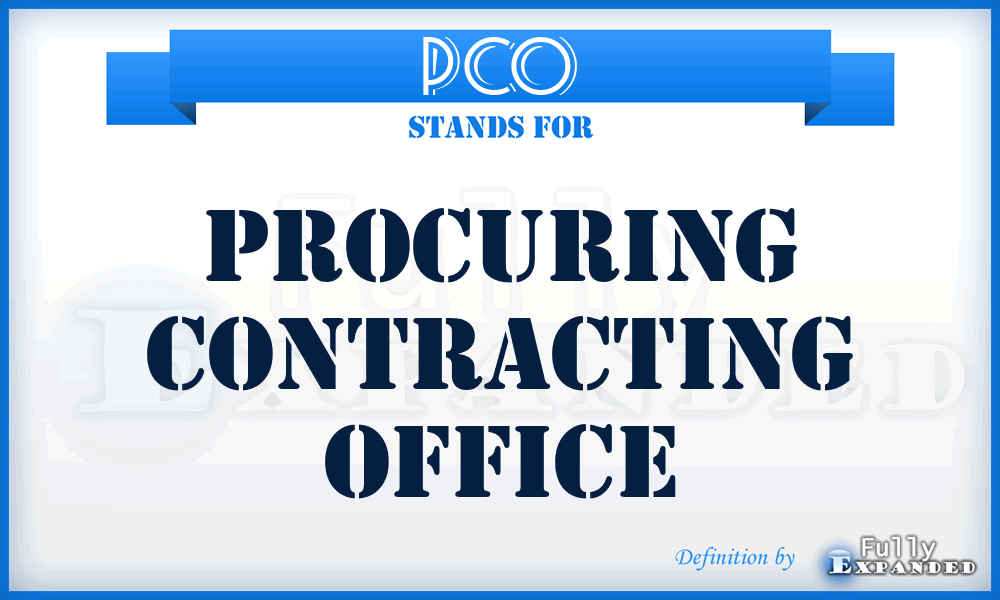 PCO - procuring contracting office
