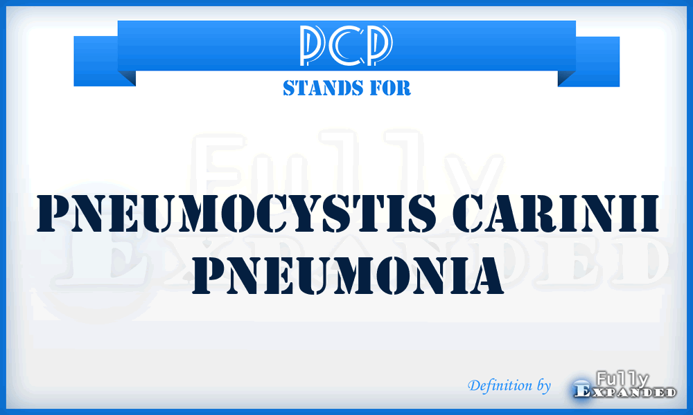 PCP - Pneumocystis Carinii Pneumonia