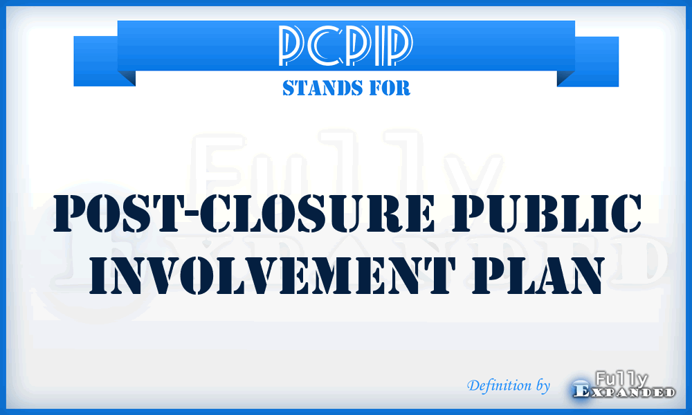 PCPIP - Post-Closure Public Involvement Plan