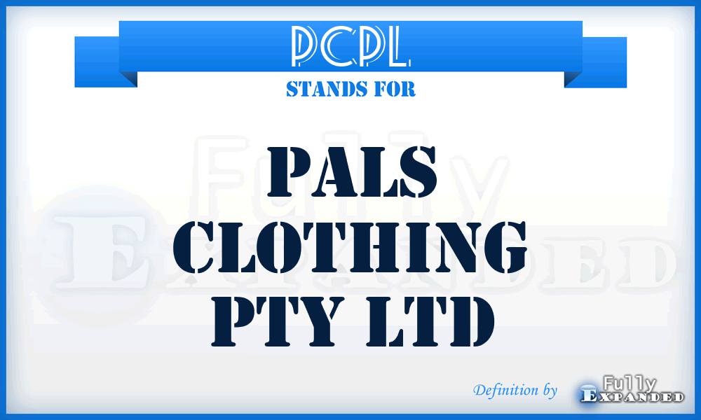 PCPL - Pals Clothing Pty Ltd