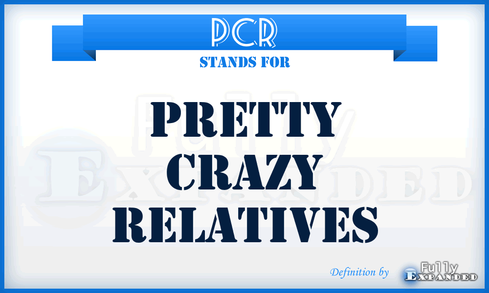 PCR - Pretty Crazy Relatives