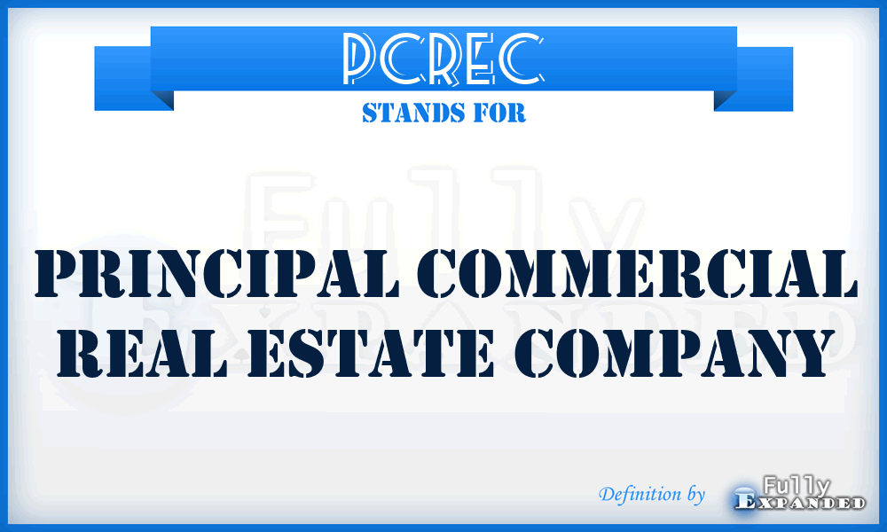 PCREC - Principal Commercial Real Estate Company