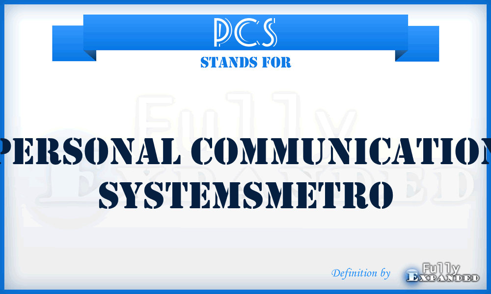 PCS - Personal Communication SystemsMETRO