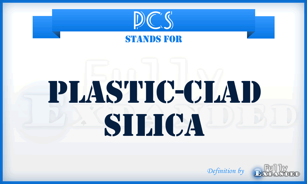 PCS - Plastic-clad silica