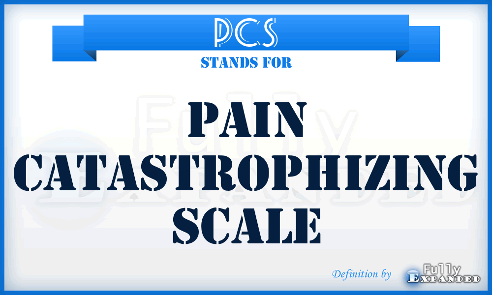 PCS - pain catastrophizing scale