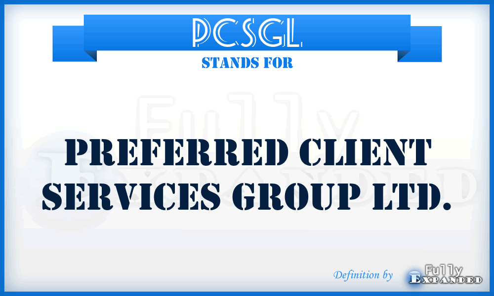 PCSGL - Preferred Client Services Group Ltd.