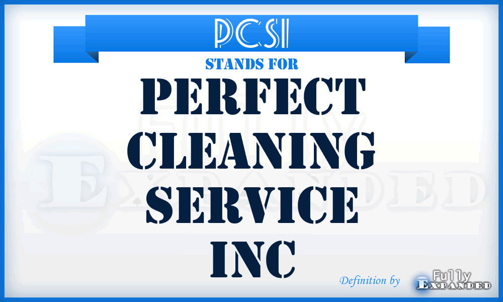 PCSI - Perfect Cleaning Service Inc