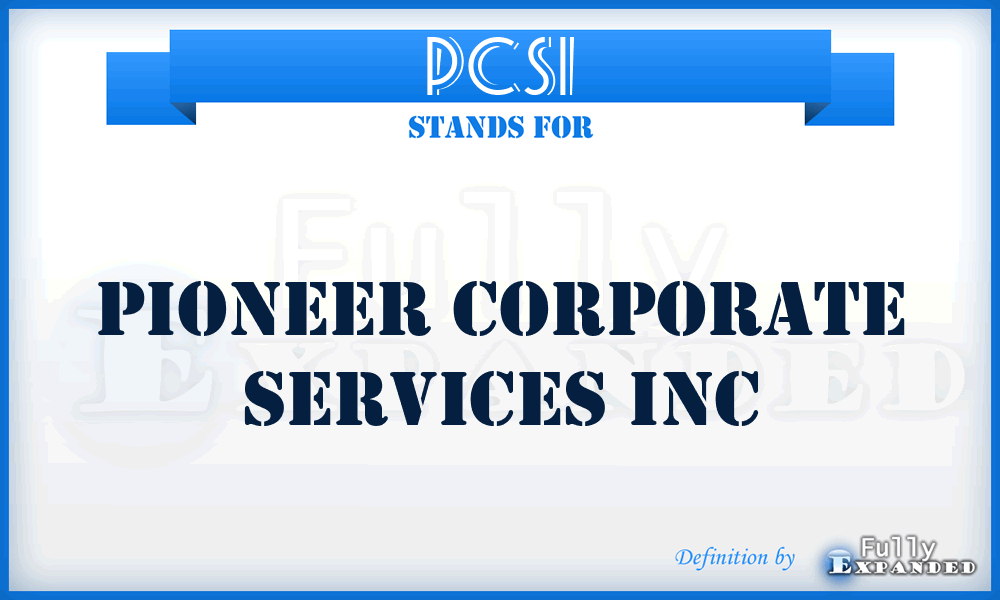 PCSI - Pioneer Corporate Services Inc