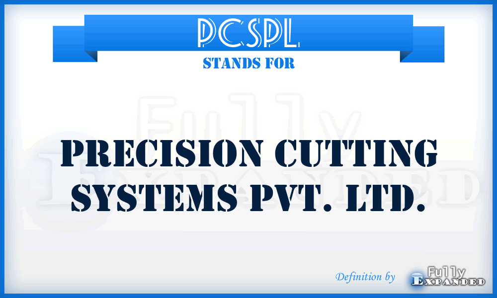 PCSPL - Precision Cutting Systems Pvt. Ltd.