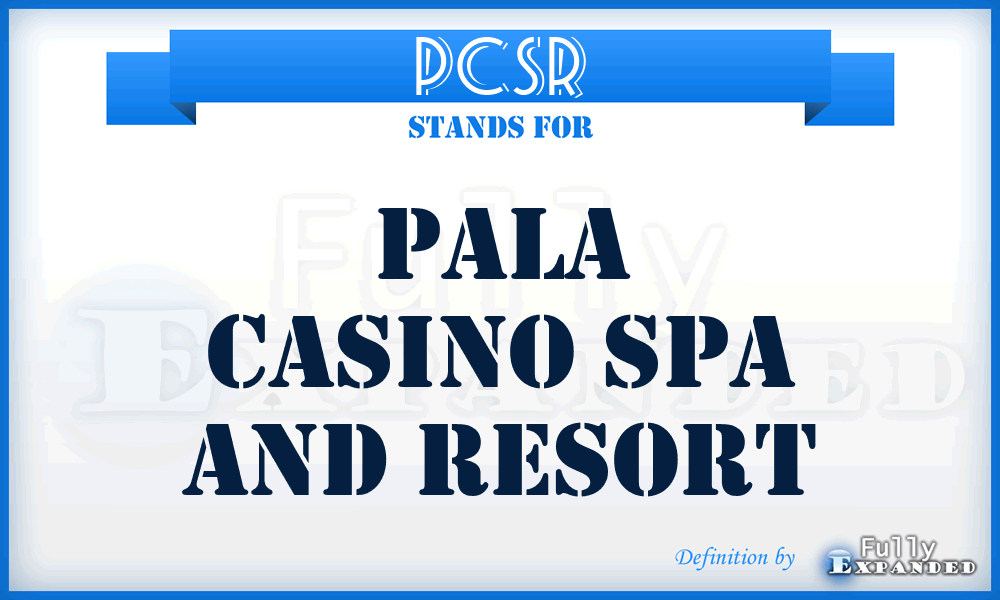 PCSR - Pala Casino Spa and Resort