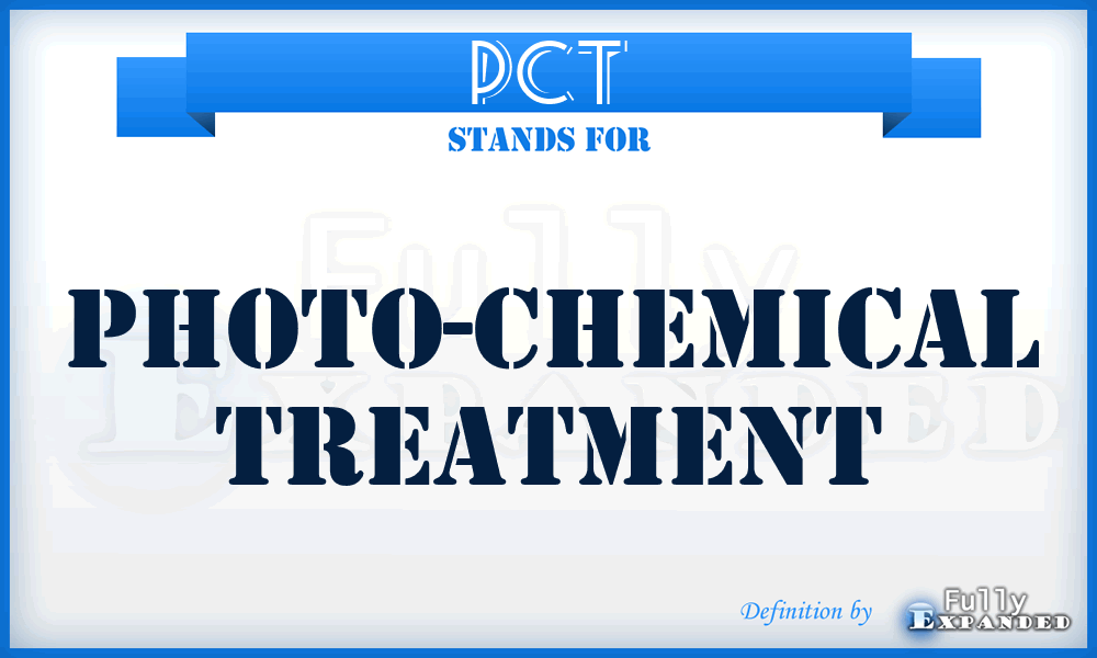 PCT - Photo-Chemical Treatment