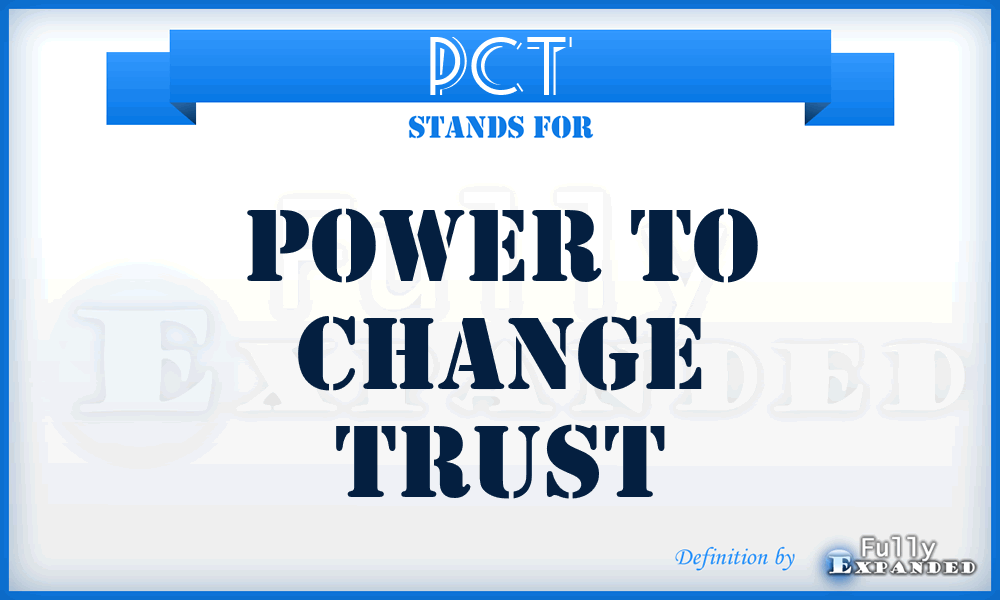 PCT - Power to Change Trust