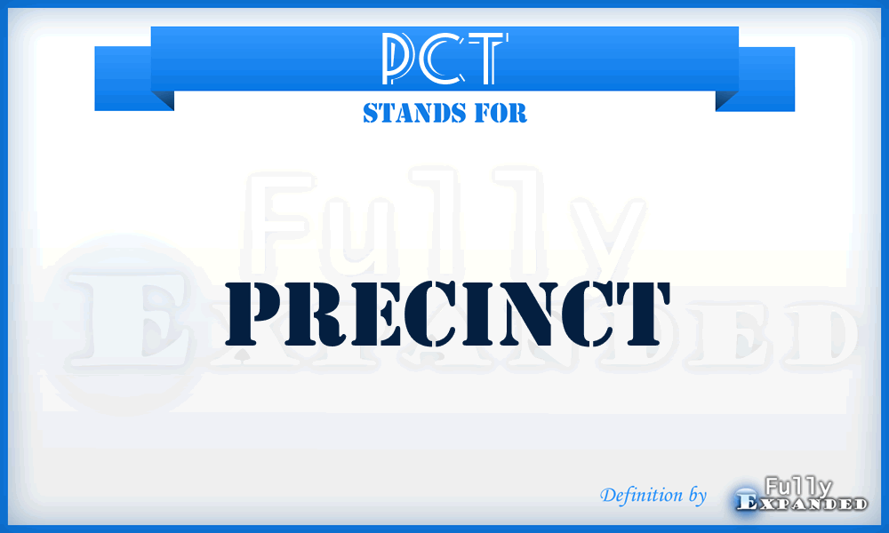 PCT - Precinct
