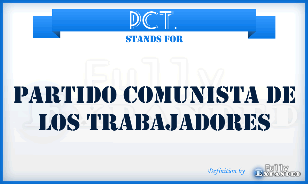 PCT. - Partido Comunista de los Trabajadores