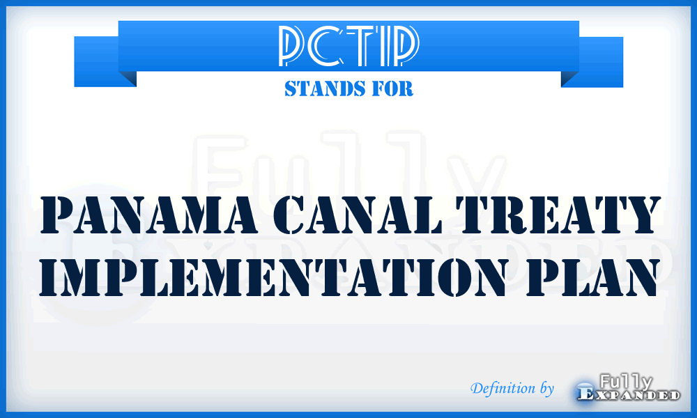 PCTIP - Panama Canal Treaty Implementation Plan