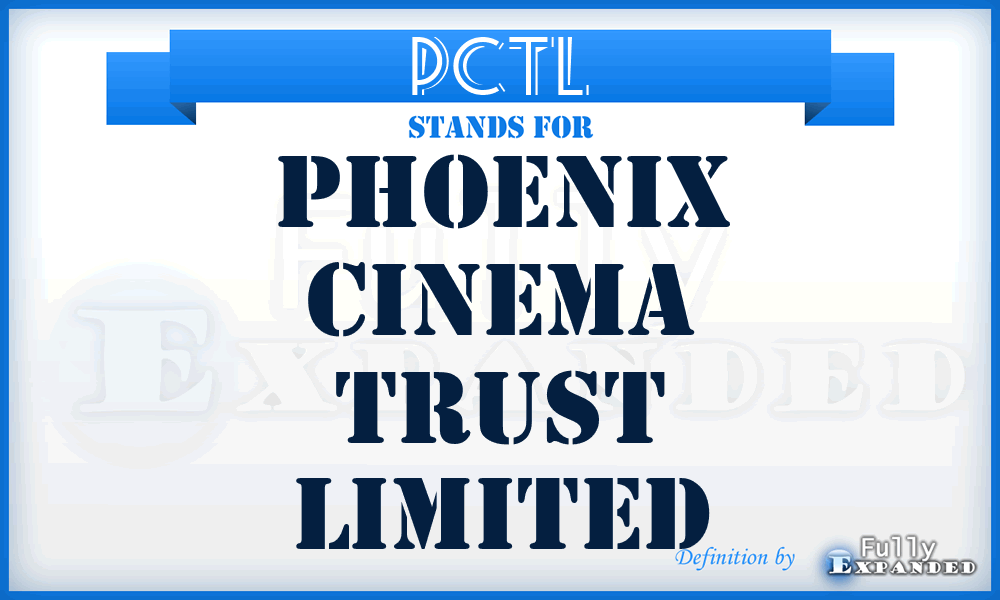 PCTL - Phoenix Cinema Trust Limited