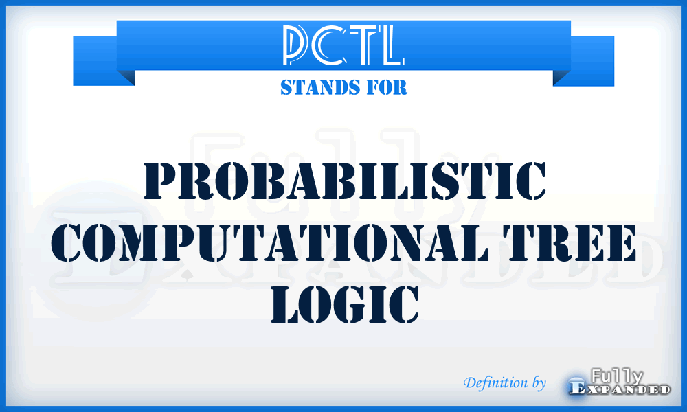 PCTL - Probabilistic Computational Tree Logic