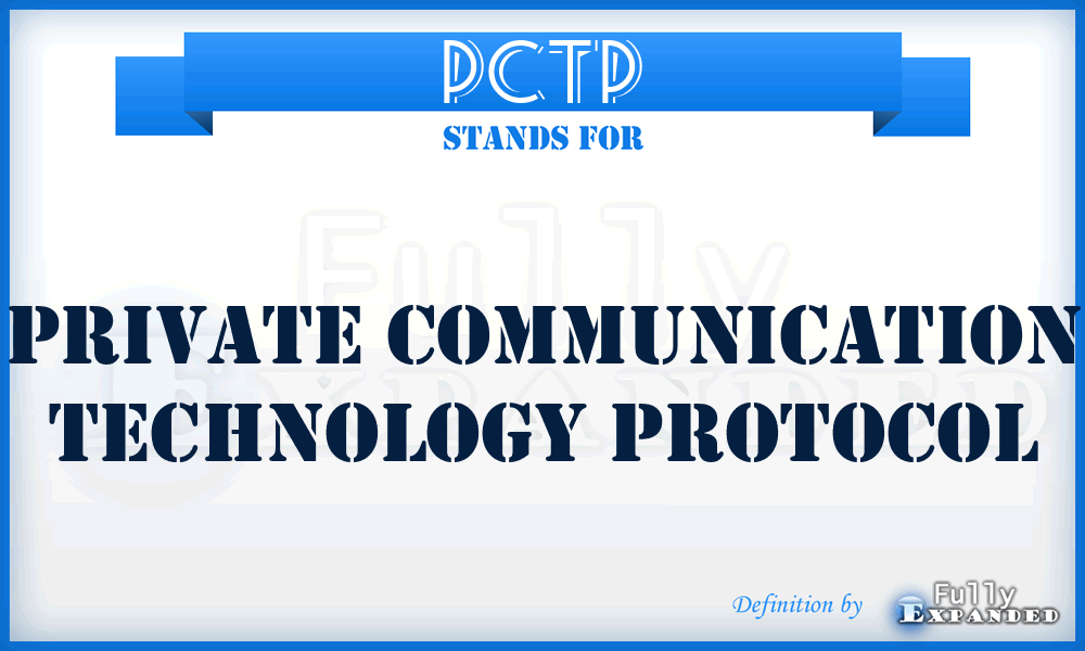 PCTP - Private Communication Technology Protocol