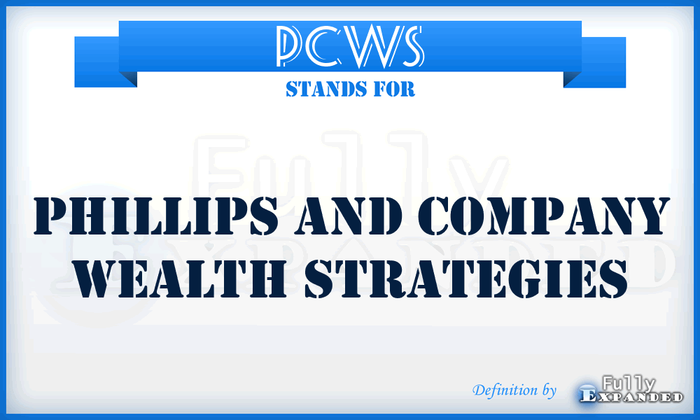 PCWS - Phillips and Company Wealth Strategies