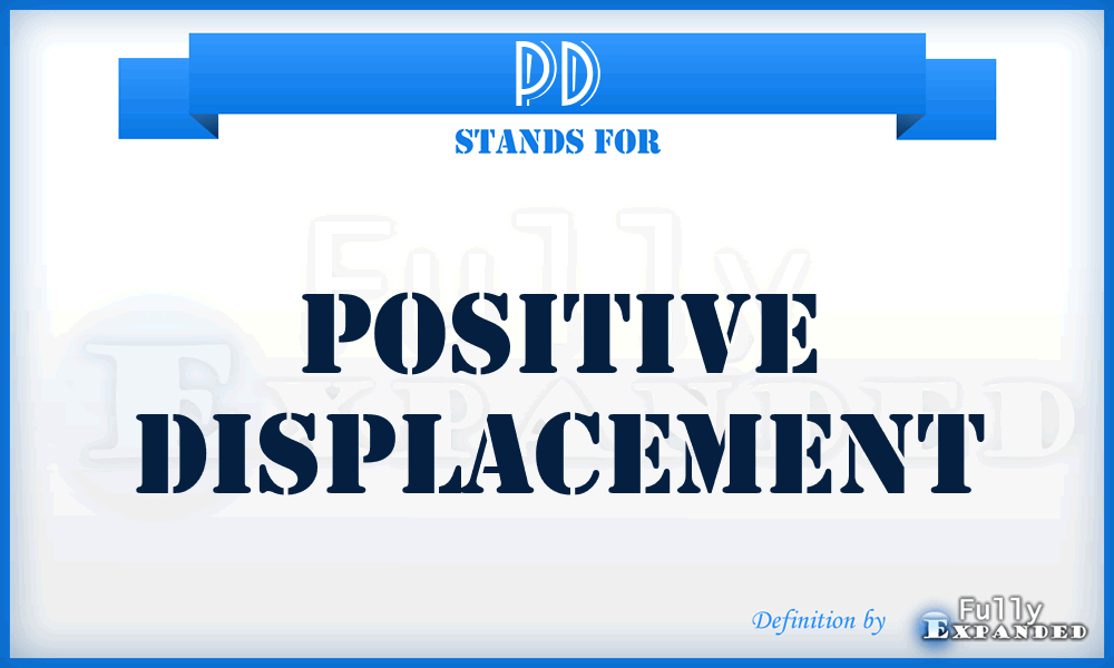 PD - positive displacement