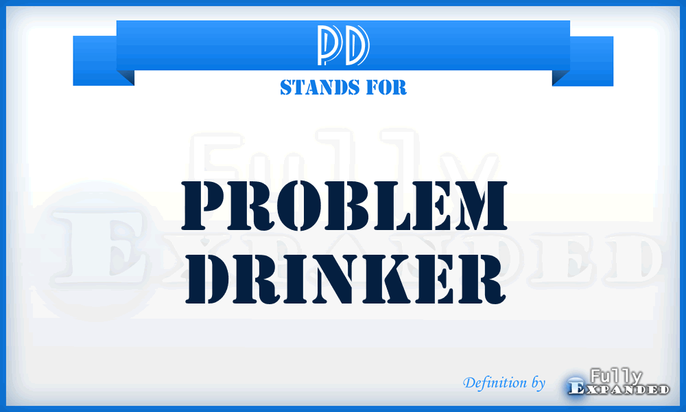 PD - problem drinker