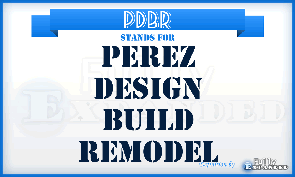 PDBR - Perez Design Build Remodel