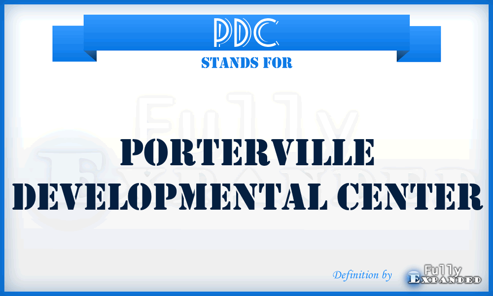 PDC - Porterville Developmental Center