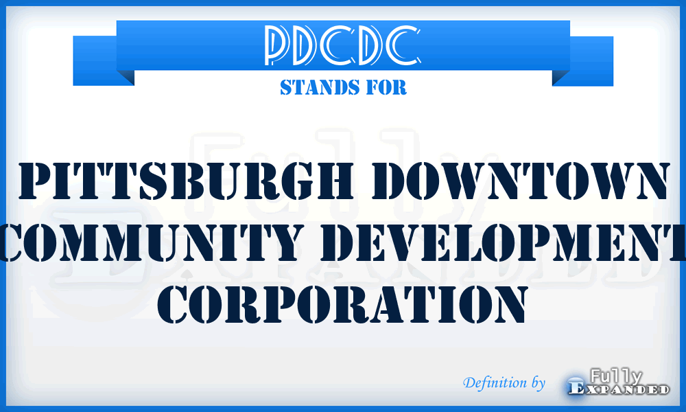 PDCDC - Pittsburgh Downtown Community Development Corporation