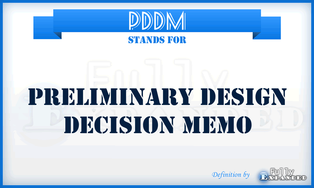PDDM - Preliminary Design Decision Memo