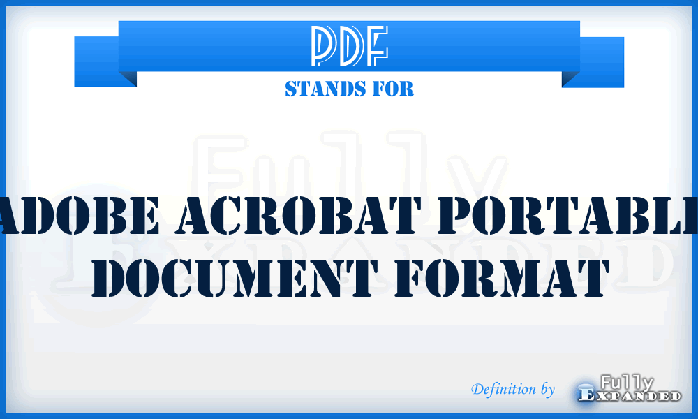 PDF - Adobe Acrobat Portable Document Format