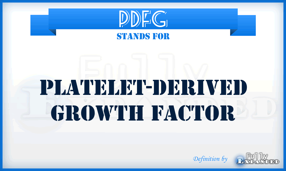 PDFG - Platelet-Derived Growth Factor