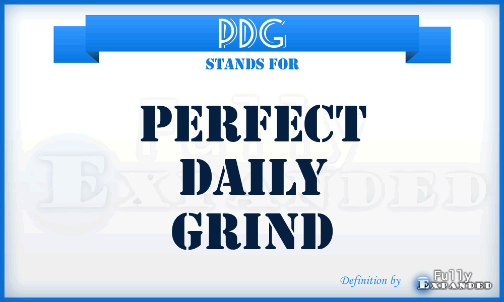 PDG - Perfect Daily Grind