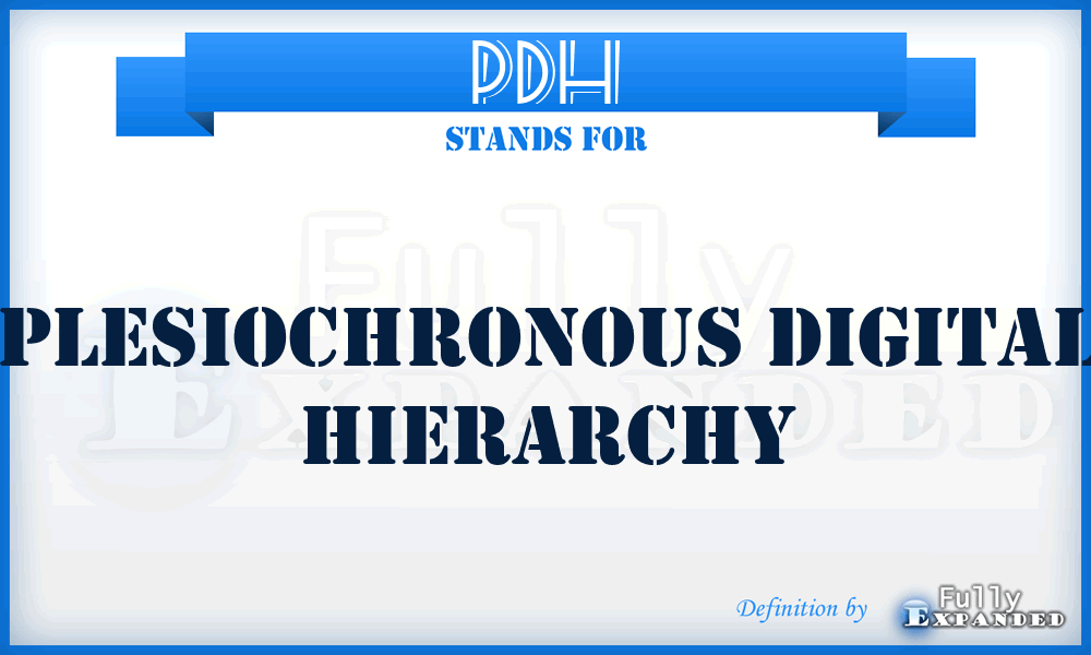 PDH - Plesiochronous Digital Hierarchy