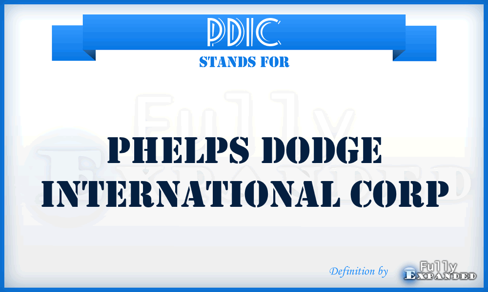 PDIC - Phelps Dodge International Corp