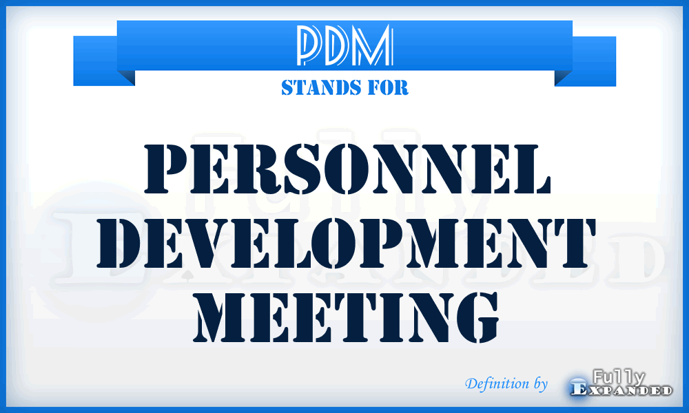 PDM - Personnel Development Meeting