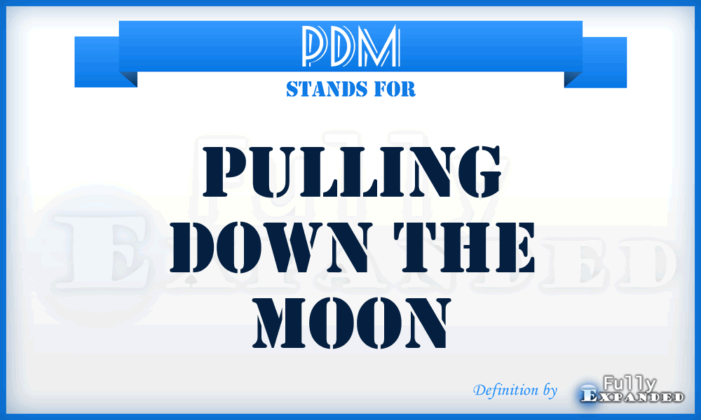 PDM - Pulling Down the Moon