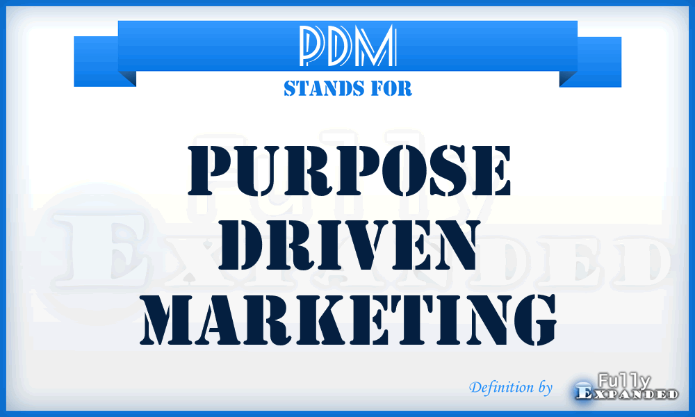 PDM - Purpose Driven Marketing