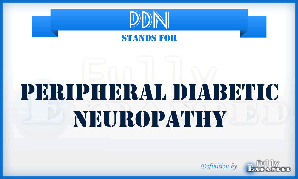 PDN - Peripheral Diabetic Neuropathy